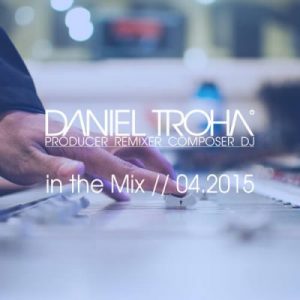 House Tunes // In The Mix // 04.2015 By Daniel Troha