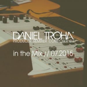 House Tunes // In The Mix // 07.2015 By Daniel Troha
