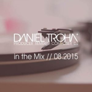House Tunes // In The Mix // 08.2015 By Daniel Troha