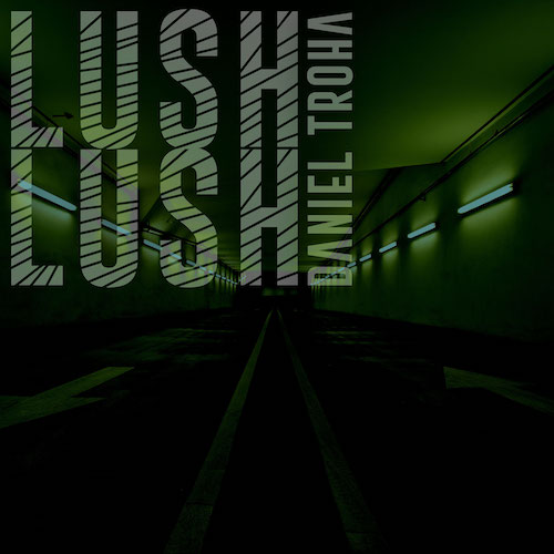 Daniel Troha - Mellow Beats - Lush Lush