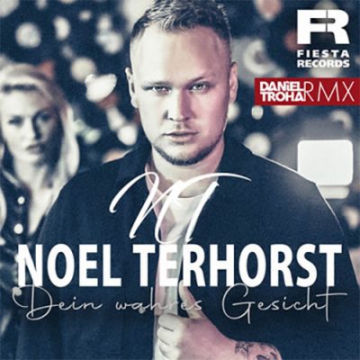 Dein Wahres Gesicht - Noel Terhorst - Daniel Troha RMX