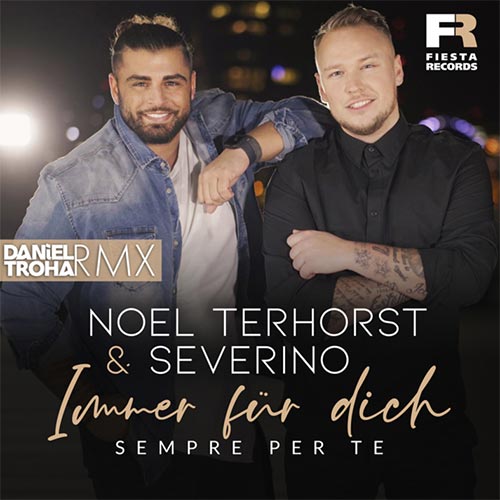 Noel-Terhorst-Severino-Immer-für-Dich-(-Sempre-per-te)-Daniel-Troha-Remix-Cover