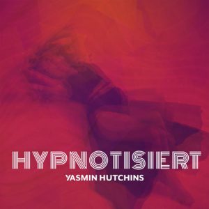 Cover Hypnotisiert - Yasmin Hutchins
