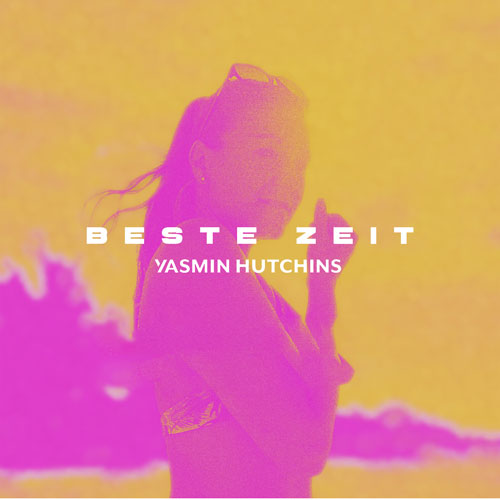 Beste Zeit - Yasmin hutchins