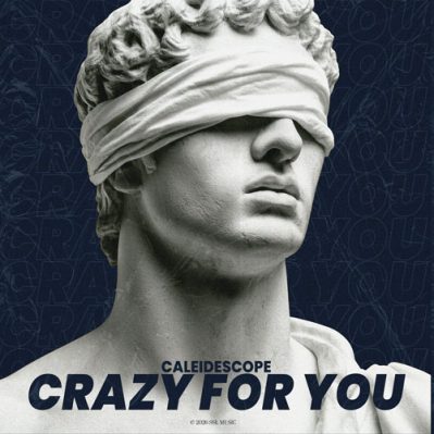 Crazy For You - Caleidescope